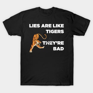 Lies Are Like Tigers T-Shirt